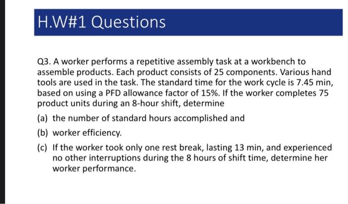 Solved Q3. A worker performs a repetitive assembly task at a | Chegg.com