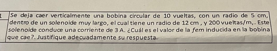 Solved Se Deja Caer Verticalmente Una Bobina Circular De 10 | Chegg.com