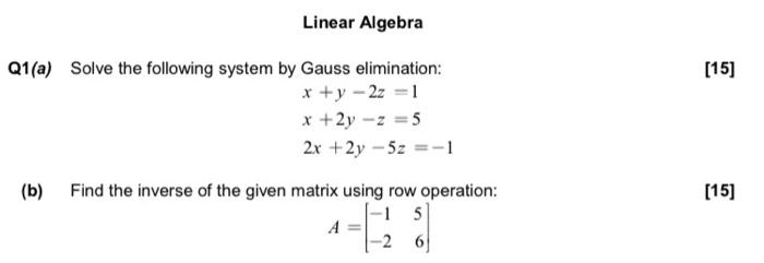 Solved [15] Linear Algebra Q1(a) Solve the following system | Chegg.com