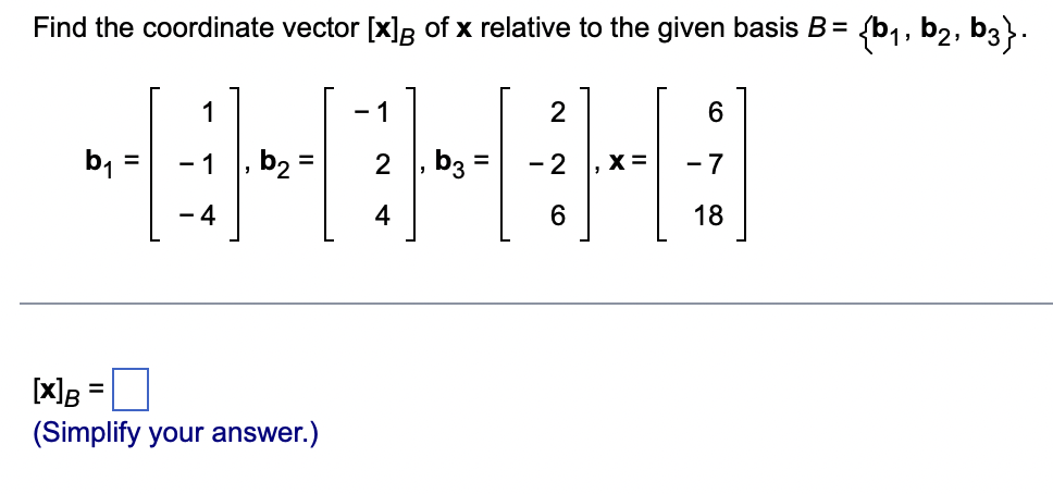 Solved Find The Coordinate Vector [x]B ﻿of X ﻿relative To | Chegg.com