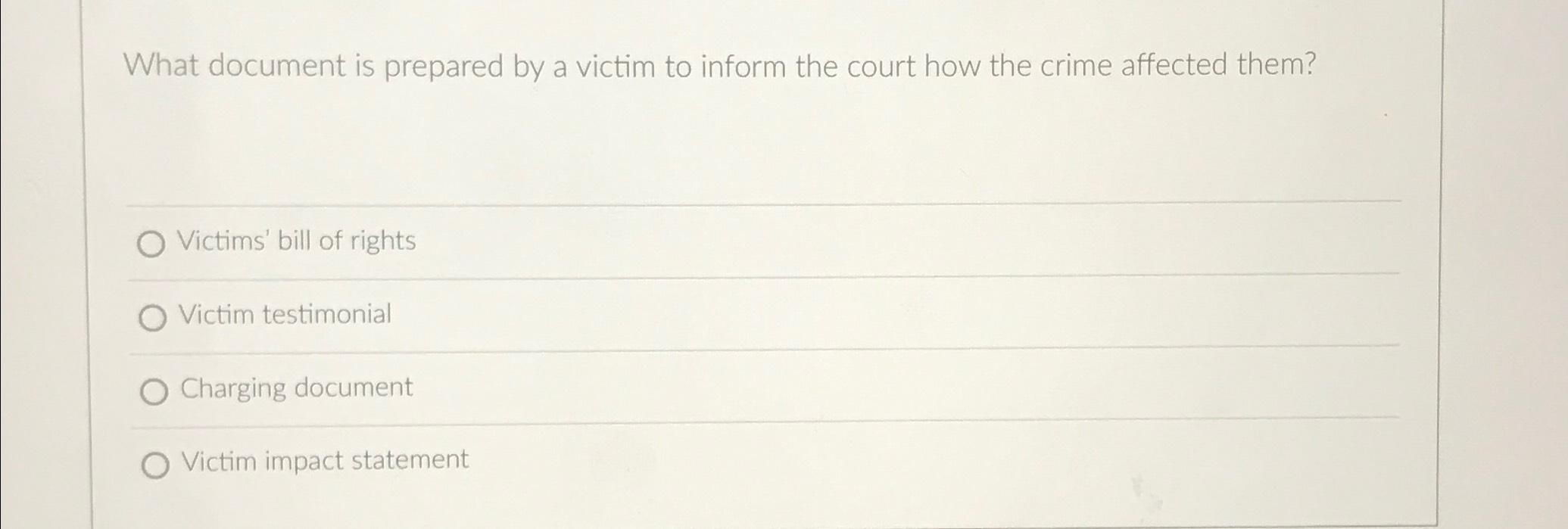 Solved What document is prepared by a victim to inform the