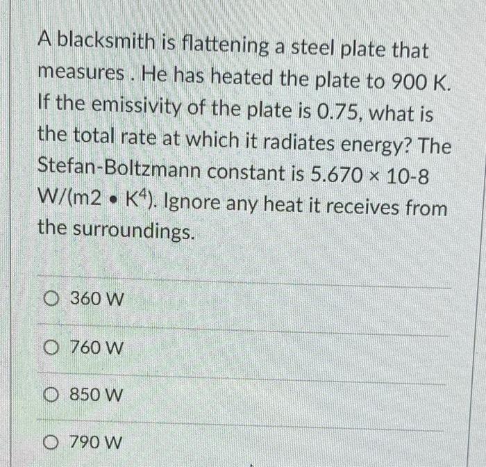 Solved A blacksmith is flattening a steel plate that