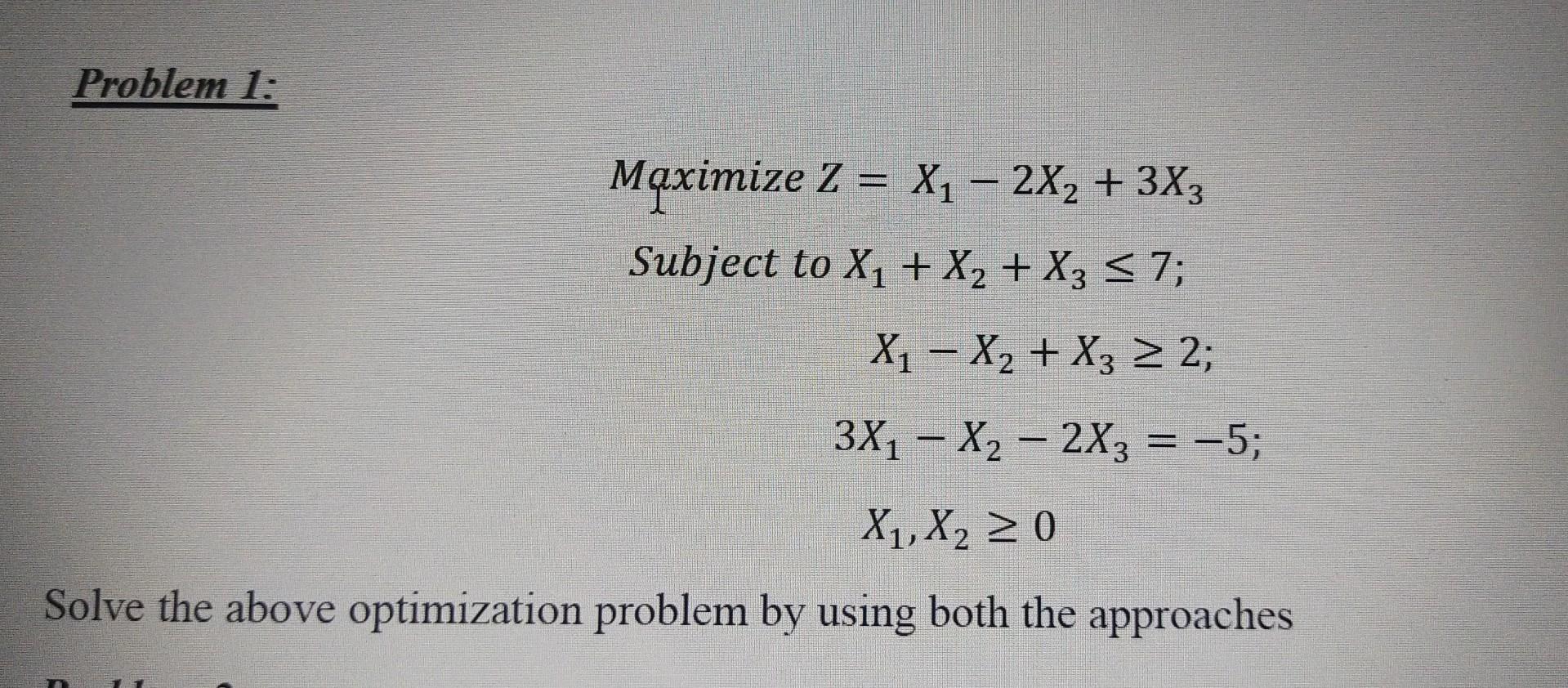 Solved Maximize Z X1−2x2 3x3 Subject To X1 X2 X3≤7