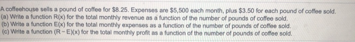 A coffeehouse sells a pound of coffee for $8.25. | Chegg.com