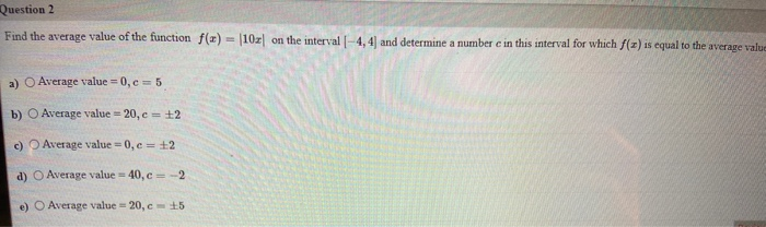 Solved Question 2 Find the average value of the function | Chegg.com
