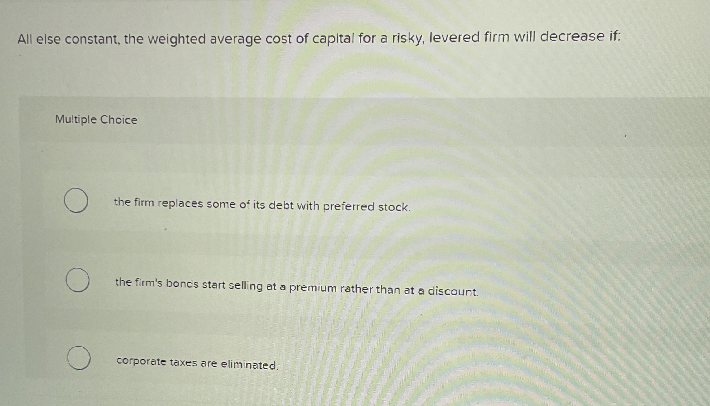 Solved All else constant, the weighted average cost of | Chegg.com