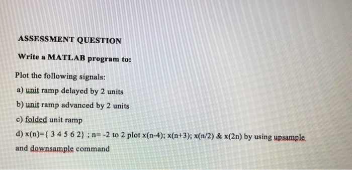 Solved ASSESSMENT QUESTION Write a MATLAB program to: Plot | Chegg.com