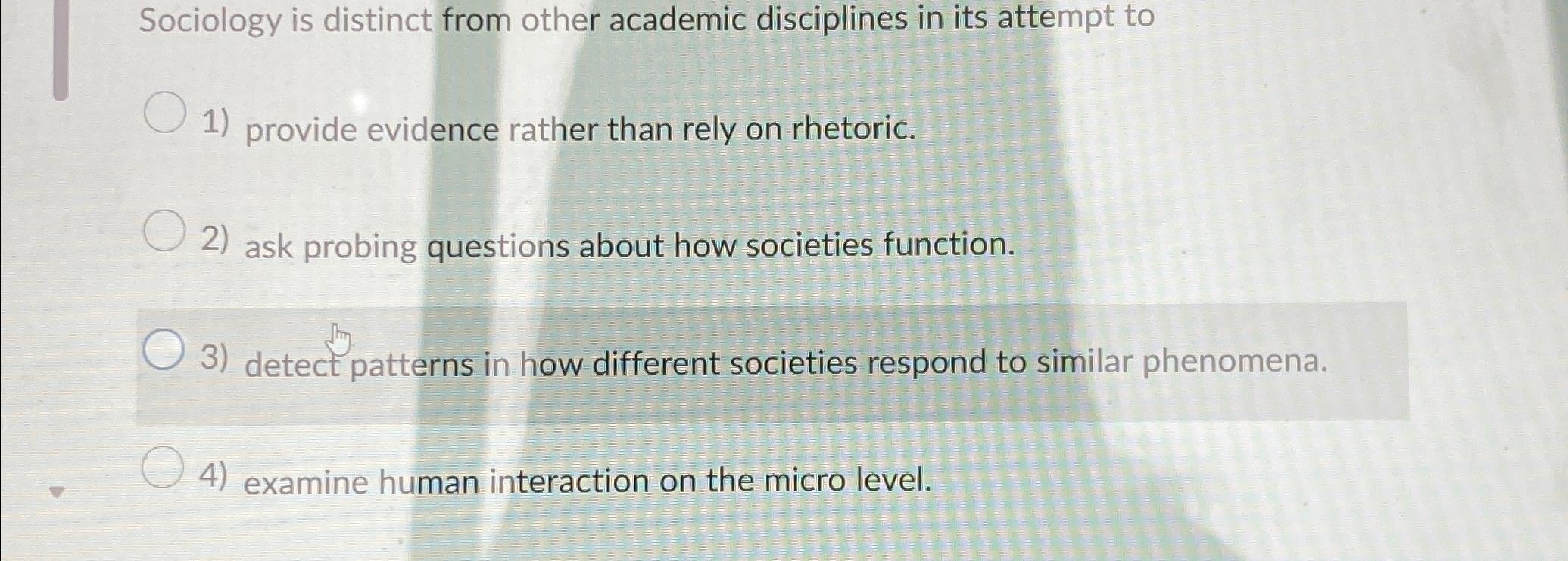 Solved Sociology Is Distinct From Other Academic Disciplines | Chegg.com