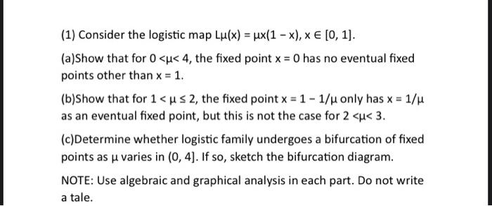 Solved (1) Consider the logistic map Lμ(x)=μx(1−x),x∈[0,1]. | Chegg.com