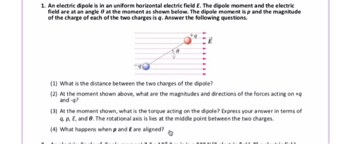 Solved 1. An electric dipole is in an uniform horizontal | Chegg.com