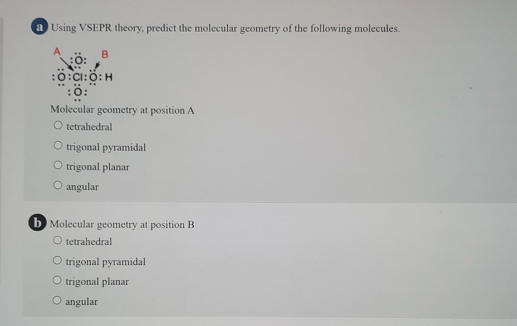 Solved a Using VSEPR theory, predict the molecular geometry | Chegg.com