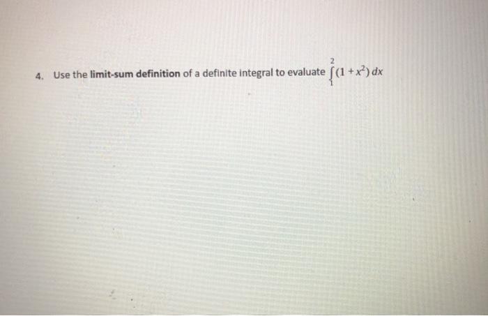 Solved 5 3. Use The Limit-sum Definition Of A Definite | Chegg.com