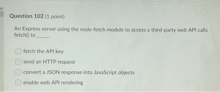 Solved A Question 102 (1 point) An Express server using the 