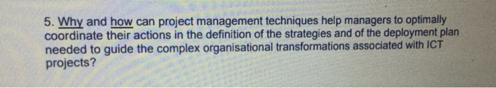 Solved 5. Why and how can project management techniques help | Chegg.com