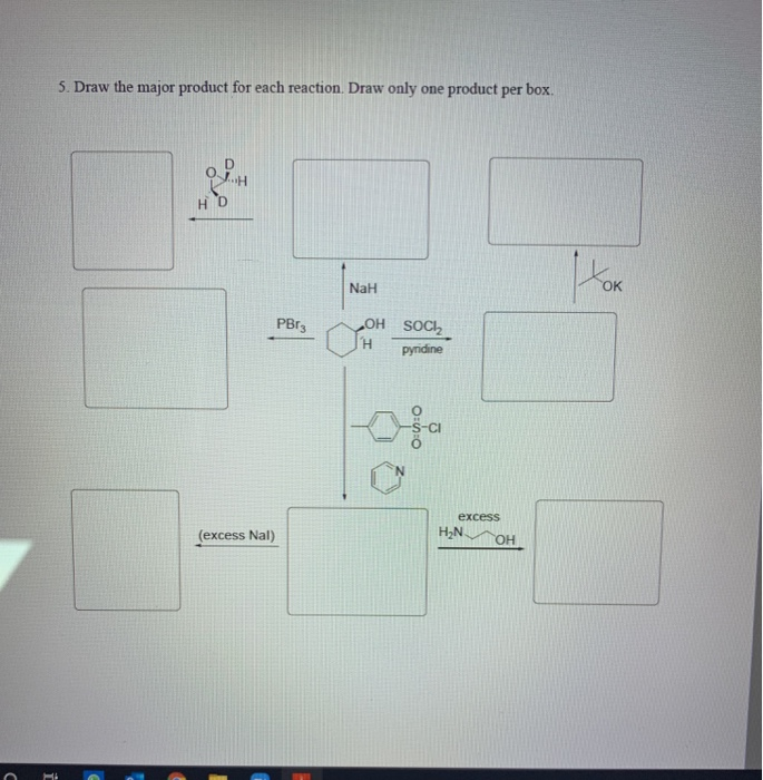Solved 5. Draw the major product for each reaction. Draw | Chegg.com
