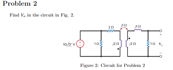 Solved Problem 2 ﻿Find V_(o) ﻿in the circuit in Fig. 2. | Chegg.com