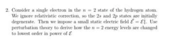 Solved 2. Consider a single electron in the n = 2 state of | Chegg.com