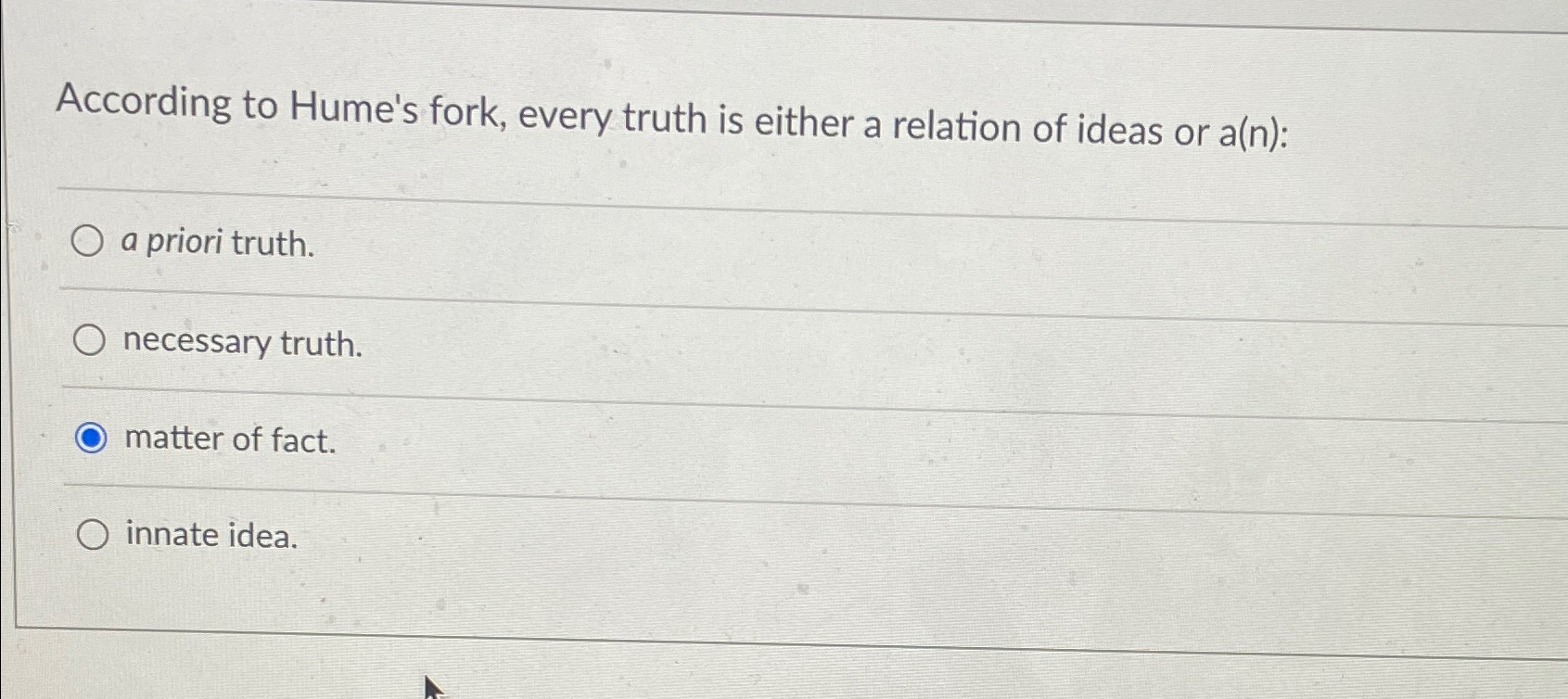 Solved According to Hume's fork, every truth is either a