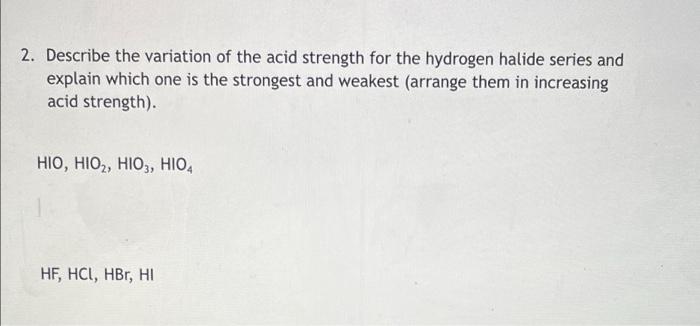 Solved 2. Describe the variation of the acid strength for | Chegg.com