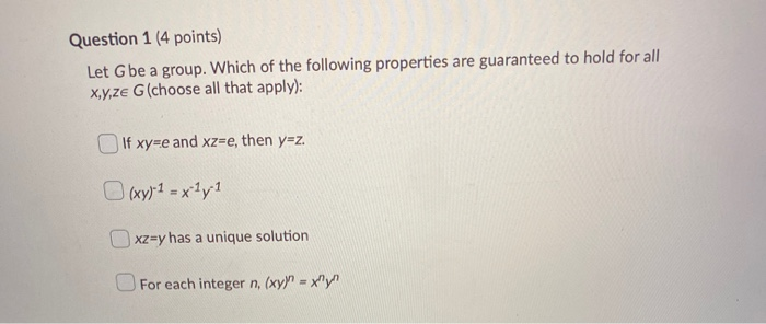 Solved Question 1 (4 points) Let Gbe a group. Which of the | Chegg.com