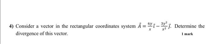 Solved 4) Consider a vector in the rectangular coordinates | Chegg.com