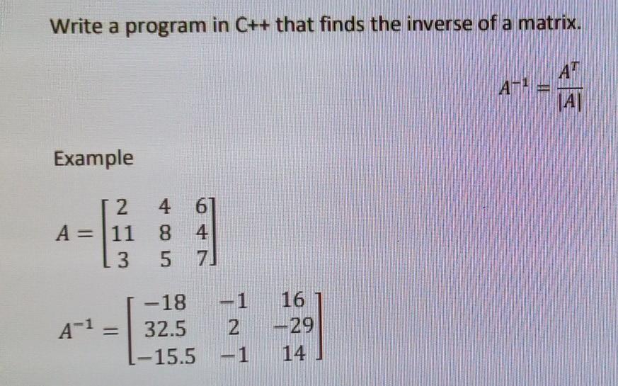 Solved Write a program in C++ that finds the inverse of a | Chegg.com