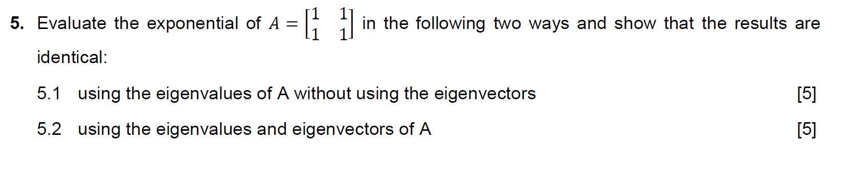 Solved Evaluate the exponential of A=[1111] ﻿in the | Chegg.com
