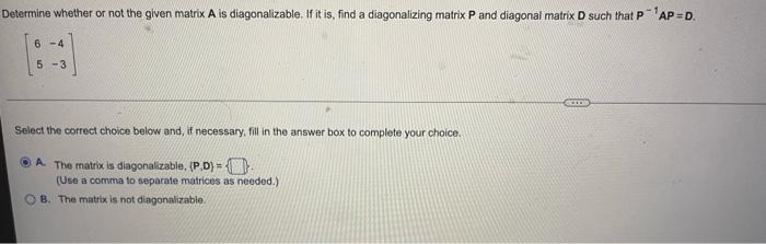 Solved Determine whether or not the given matrix A is | Chegg.com