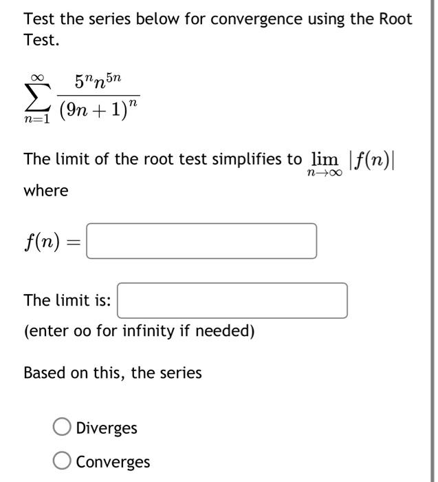 Solved Test the series below for convergence using the Root | Chegg.com