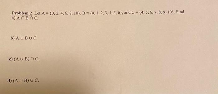 Solved Problem 2 Let A={0,2,4,6,8,10},B={0,1,2,3,4,5,6}, And | Chegg.com