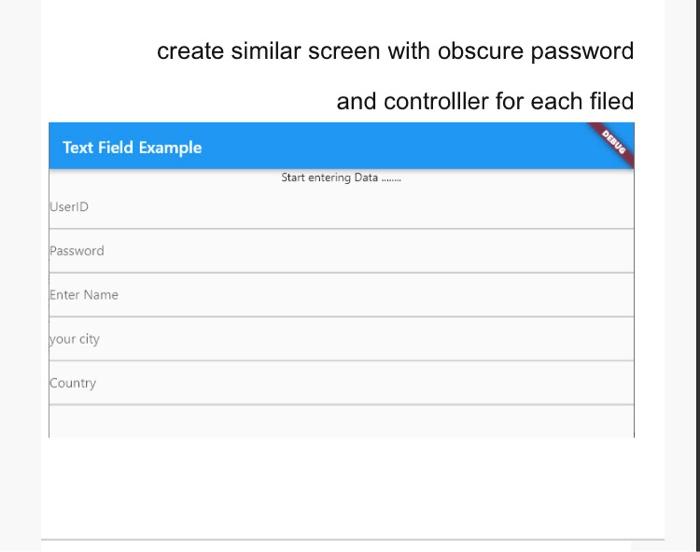 create similar screen with obscure password and | Chegg.com