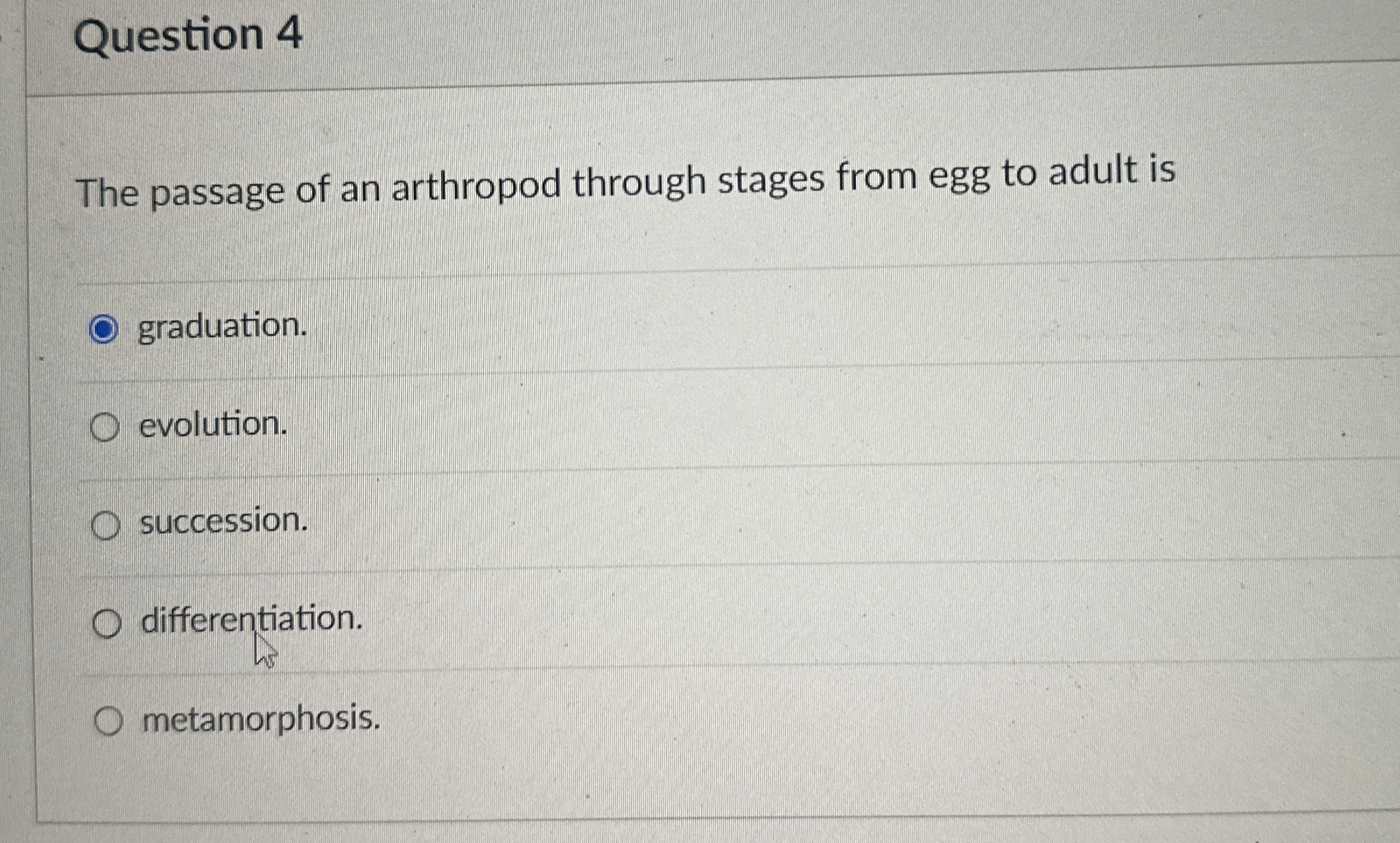 Solved Question 4The passage of an arthropod through stages | Chegg.com