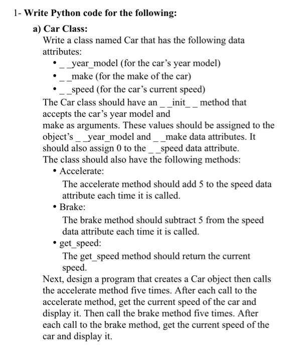 Solved 1- Write Python code for the following: a) Car Class: | Chegg.com