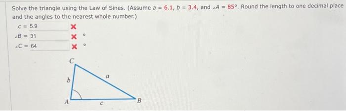 Solved Solve the triangle using the Law of Sines. (Assume | Chegg.com