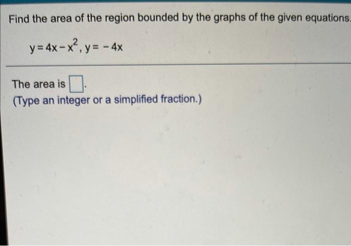 Solved Find The Area Of The Region Bounded By The Graphs Of