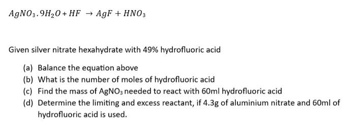 Solved Agno3⋅9h2o+hf→agf+hno3 Given Silver Nitrate 