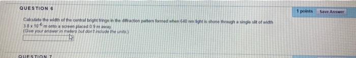 Solved QUESTION 6 1 points Save Answer Calculate the width | Chegg.com