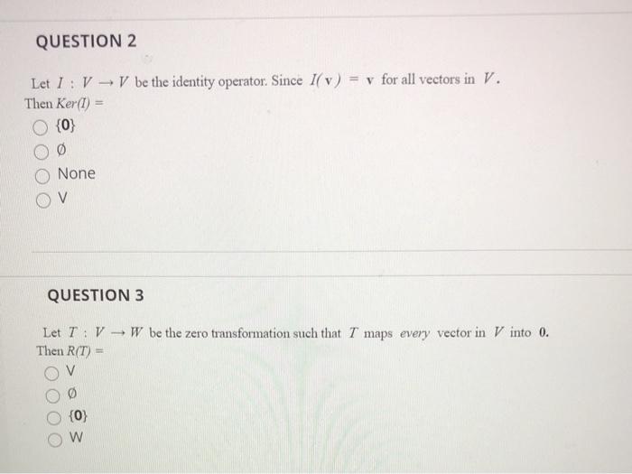 Solved Question 2 Let I V V Be The Identity Operator Chegg Com