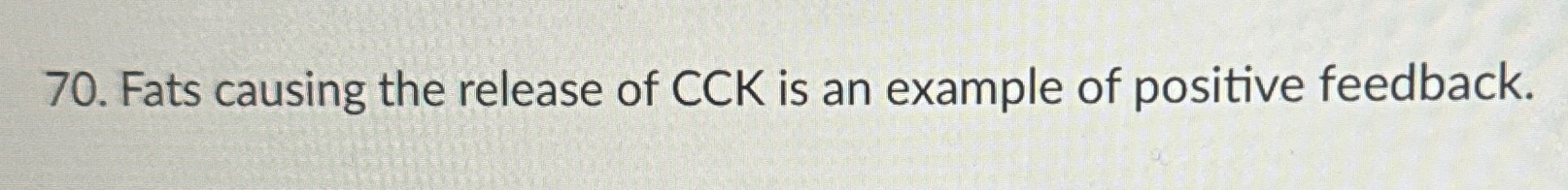 Solved Fats causing the release of CCK is an example of | Chegg.com