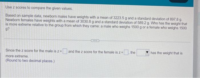 Solved Use Z Scores To Compare The Given Values. Based On | Chegg.com