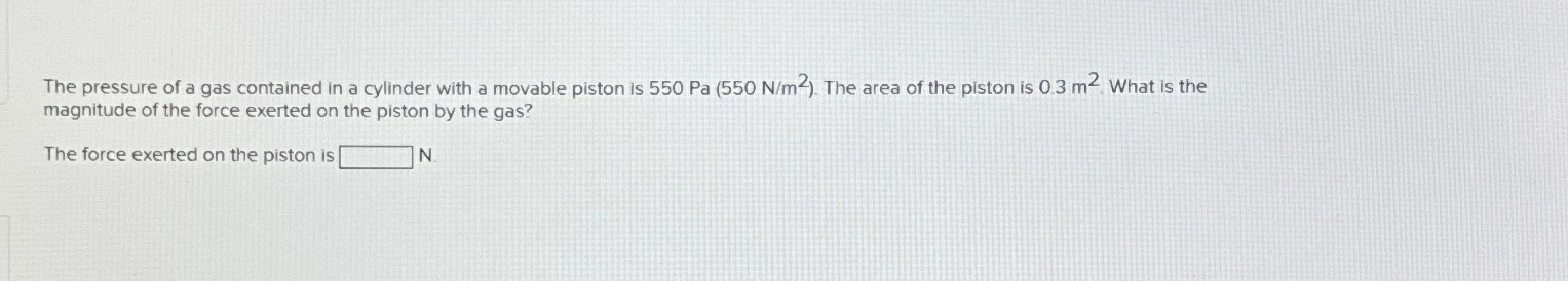 Solved The pressure of a gas contained in a cylinder with a | Chegg.com