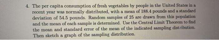 Solved 4. The per capita consumption of fresh vegetables by | Chegg.com