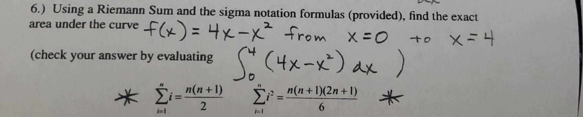 Solved 2 6.) Using a Riemann Sum and the sigma notation | Chegg.com