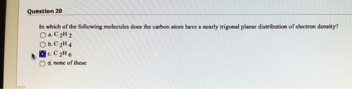 Solved Question 20 In which of the following molecules does