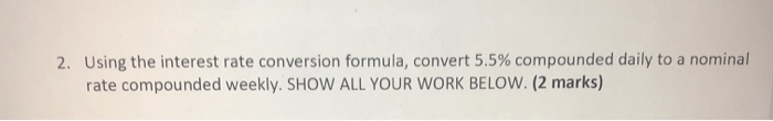Solved 2. Using the interest rate conversion formula, | Chegg.com