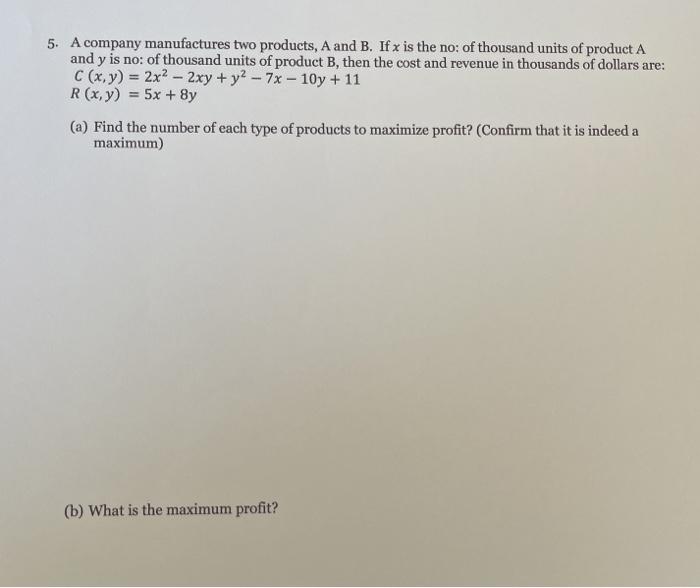 Solved 5. A company manufactures two products, A and B. If x | Chegg.com