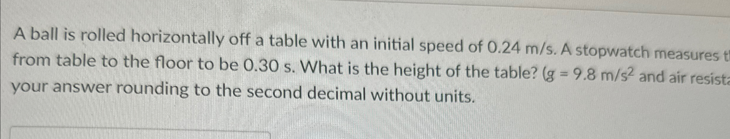 Solved A ball is rolled horizontally off a table with an | Chegg.com