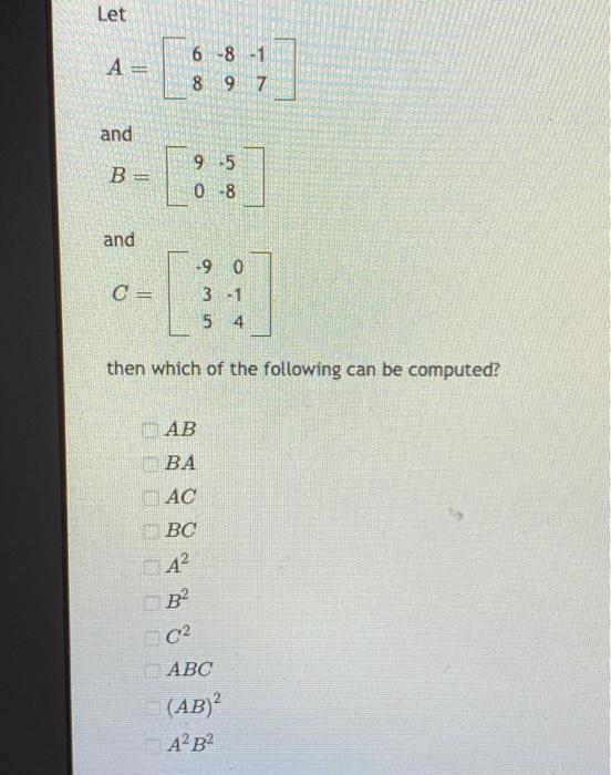 Solved Let A= 6 -8 -1 8 97 and B= 95 0-8 and C= -90 3 -1 5 4 | Chegg.com