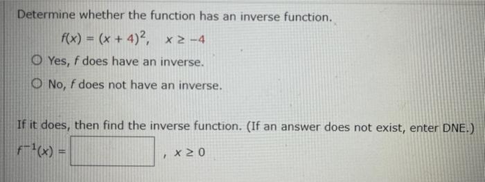 Solved Determine whether the function has an inverse | Chegg.com