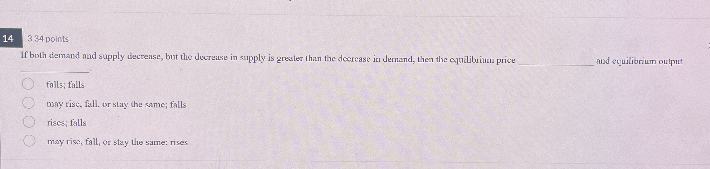 Solved 3.34 ﻿pointsIf both demand and supply decrease, but | Chegg.com